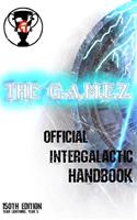 The G.A.M.E.Z. Official Intergalactic Handbook