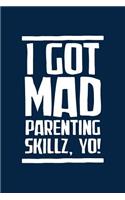 I Got Mad Parenting Skillz, Yo!