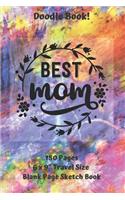 Best Mom Doodle Book Travel Size Blank Page Sketch Book 150 Pages 6 x 9