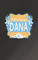 I Love Being Dana