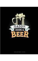 Daddy Needs A Beer: Blank Sheet Music - 12 Staves