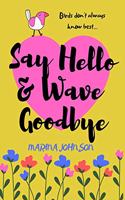 Say Hello and Wave Goodbye