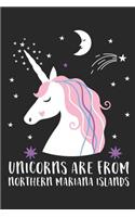 Unicorns Are From Northern Mariana Islands: A Blank Lined Journal for Sightseers Or Travelers Who Love This Country. Makes a Great Travel Souvenir.