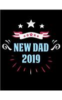 New Dad 2019: Fathers day gift Notebook journal 100 blank pages 8.5x11 diary for gift