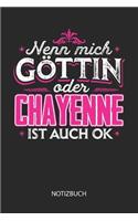 Nenn mich Göttin oder - Chayenne - ist auch OK - Notizbuch: Individuelles personalisiertes Frauen Namen Blanko Notizbuch für Chayenne, dotted leere Seiten. Coole Uni oder Schulsachen, beste Freundin, Namensta
