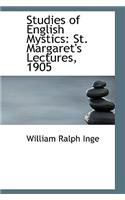 Studies of English Mystics: St. Margaret's Lectures, 1905(English)