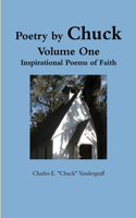 Poetry by Chuck Volume One : Inspirational Poems of Faith: Inspirational Poems of Faith