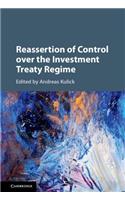Reassertion of Control Over the Investment Treaty Regime