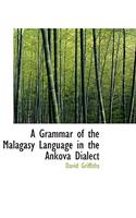 A Grammar of the Malagasy Language in the Ankova Dialect