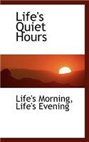 Life's Quiet Hours: (English)