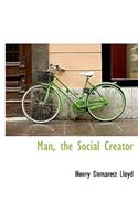 Man, the Social Creator: (English)