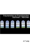 Traumereien an Franzosischen Kaminen: Marchen