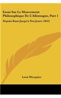 Essai Sur Le Mouvement Philosophique De L'Allemagne, Part 1: Depuis Kant Jusqu'a Nos Jours (1852)