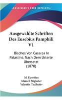 Ausgewahlte Schriften Des Eusebius Pamphili V1