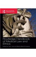 Routledge Handbook of Medical Law and Ethics