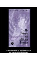 The Violence and Addiction Equation