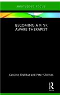 Becoming a Kink Aware Therapist