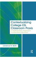 Contextualizing College ESL Classroom Praxis