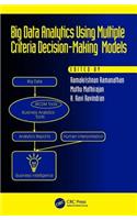 Big Data Analytics Using Multiple Criteria Decision-Making Models