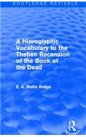 A Hieroglyphic Vocabulary to the Theban Recension of the Book of the Dead (Routledge Revivals)