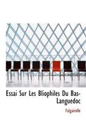 Essai Sur Les Bliophiles Du Bas-Languedoc