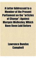A Letter Addressed to a Member of the Present Parliament on the 