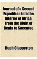 Journal of a Second Expedition Into the Interior of Africa, from the Bight of Benin to Soccatoo