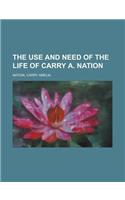 The Use and Need of the Life of Carry A. Nation
