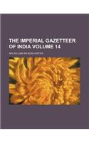 The Imperial Gazetteer of India Volume 14