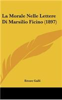 La Morale Nelle Lettere Di Marsilio Ficino (1897)