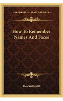 How to Remember Names and Faces
