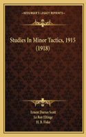 Studies In Minor Tactics, 1915 (1918)