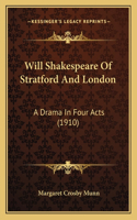 Will Shakespeare Of Stratford And London