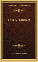 I Am A Protestant