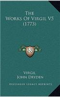 The Works Of Virgil V5 (1773): (English)