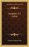 Euripides V3 (1876)