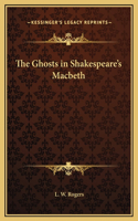 The Ghosts in Shakespeare's Macbeth