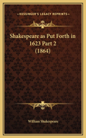 Shakespeare as Put Forth in 1623 Part 2 (1864)