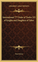 International 777 Order of Twelve 333 of Knights and Daughters of Tabor: (English)