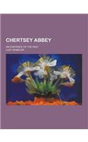 Chertsey Abbey; An Existence of the Past