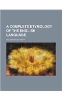 A Complete Etymology of the English Language