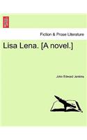 Lisa Lena. [A Novel.]