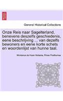 Onze Reis Naar Sagelterland, Benevens Deszelfs Geschiedenis, Eene Beschrijving ... Van Dezelfs Bewoners En Eene Korte Schets En Woordenlijst Van Hunne Taal.
