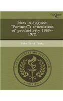 Ideas in Disguise: Fortune's Articulation of Productivity 1969--1972
