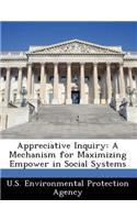 Appreciative Inquiry: A Mechanism for Maximizing Empower in Social Systems