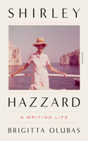 Shirley Hazzard: A Writing Life