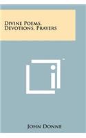 Divine Poems, Devotions, Prayers: (English)