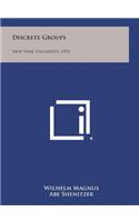 Discrete Groups: New York University, 1952