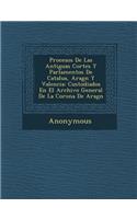 Procesos de Las Antiguas Cortes y Parlamentos de Catalu A, Arag N y Valencia