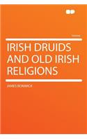 Irish Druids and Old Irish Religions